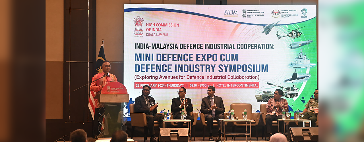 Mini Defence Expo cum Defence Industry Symposium on ‘India - Malaysia Defence Industrial Cooperation, 22 February 2024